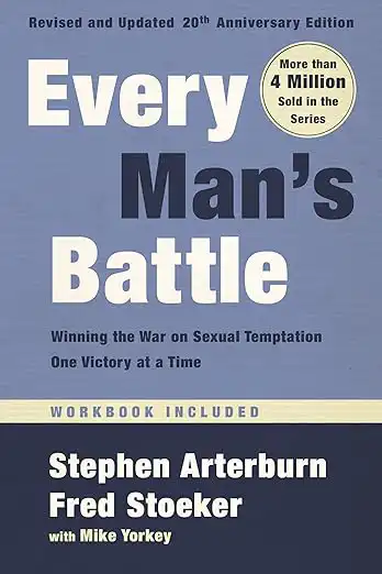 Every Man’s Battle by Stephen Arterburn and Fred Stoeker