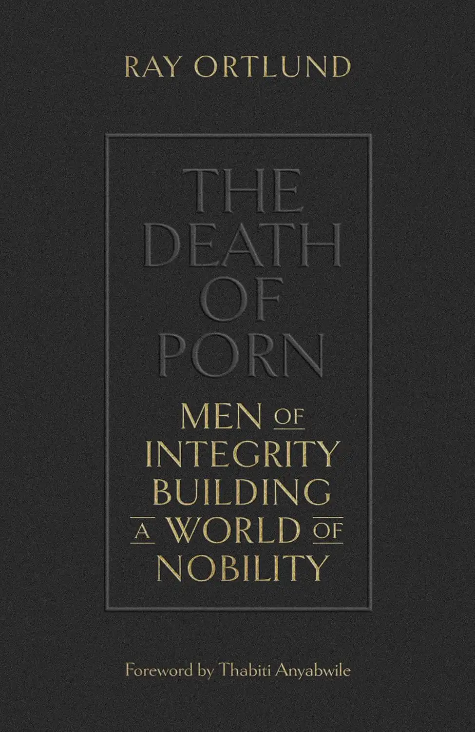 The Death of Porn by Ray Ortlund